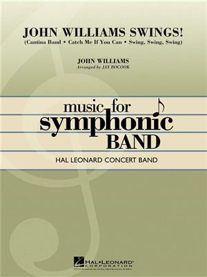 John Williams: John Williams Swings!: (Arr. Jay Bocook): Orchestre d'Harmonie