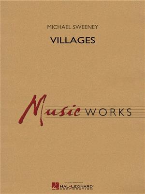 Michael Sweeney: Villages: Orchestre d'Harmonie