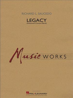 Richard L. Saucedo: Legacy (Advanced Version): Orchestre d'Harmonie