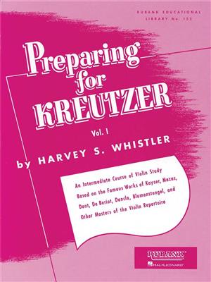 Harvey S. Whistler: Preparing for Kreutzer Vol. 1: Solo pour Violons