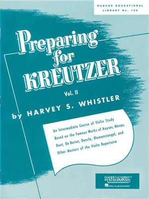 Harvey S. Whistler: Preparing for Kreutzer Vol. 2: Solo pour Violons