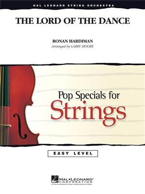 Ronan Hardiman: The Lord of the Dance: (Arr. Larry Moore): Orchestre à Cordes