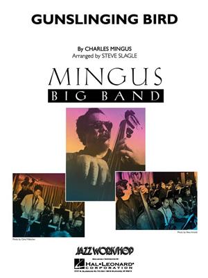 Charles Mingus: Gunslinging Bird: (Arr. Steve Slagle): Jazz Band