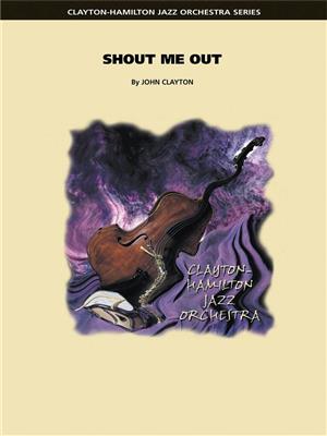 John Clayton: Shout Me Out: Jazz Band