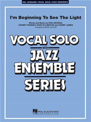 Duke Ellington: I'm Beginning To See The Light: (Arr. Mark Taylor): Jazz Band et Voix
