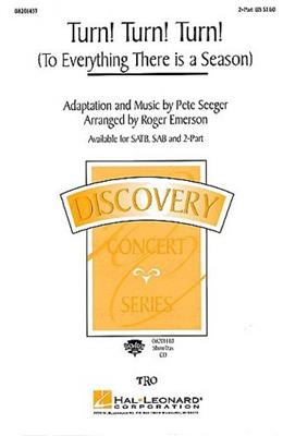 Pete Seeger: Turn, turn, turn: (Arr. Roger Emerson): Voix Hautes et Accomp.