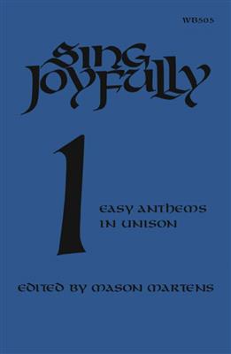 Sing Joyfully 1 (Collection): (Arr. Mason Martens): Chœur Mixte et Accomp.