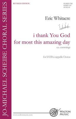 Eric Whitacre: I Thank You God For Most This Amazing Day: Chœur Mixte et Accomp.