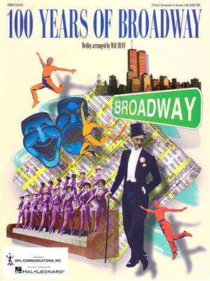 100 Years of Broadway (Medley): (Arr. Mac Huff): Voix Hautes et Accomp.