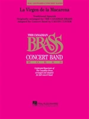 The Canadian Brass: La Virgen Del La Macarena: (Arr. Calvin Custer): Orchestre d'Harmonie