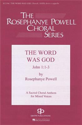 Rosephanye Powell: The Word Was God: Chœur Mixte et Accomp.