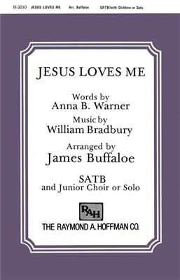 Anna B. Warner: Jesus Loves Me: (Arr. James Buffaloe): Chœur Mixte et Accomp.