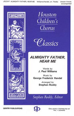 Georg Friedrich Händel: Almighty Father, Hear Me: (Arr. J. Paul Williams): Chœur Mixte et Accomp.