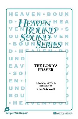 Alan Satchwell: The Lord's Prayer: Chœur Mixte et Accomp.