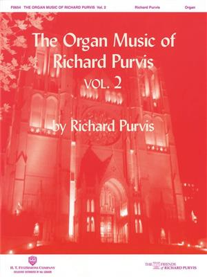 Richard Purvis: The Organ Music of Richard Purvis - Volume 2: Orgue