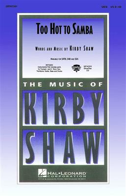 Kirby Shaw: Too Hot to Samba: Chœur Mixte et Accomp.