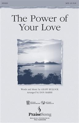Geoff Bullock: The Power of Your Love: (Arr. Don Marsh): Chœur Mixte et Accomp.