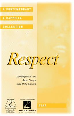 Respect: (Arr. Anne Raugh): Voix Hautes et Accomp.