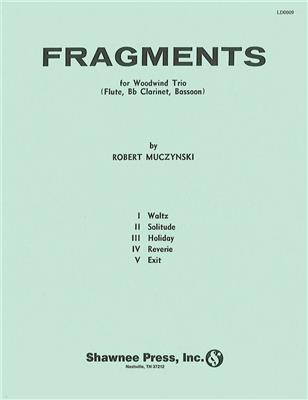 Robert Muczynski: Fragments Flute/Clarinet/Bassoon: Bois (Ensemble)
