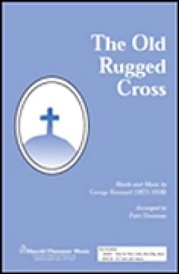 The Old Rugged Cross: (Arr. Patti Drennan): Chœur Mixte et Accomp.