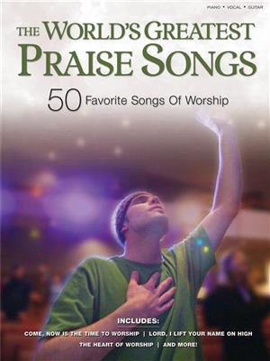 The World's Greatest Praise Songs: Piano, Voix & Guitare
