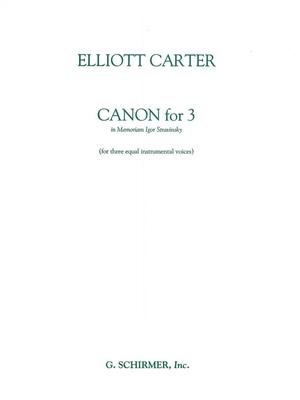 Elliott Carter: Canon for 3 - In Memoriam of Igor Stravinsky: Ensemble de Chambre