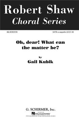 G Kubik: O Dear What Can The Matter Be A Cappella: Chœur Mixte A Cappella