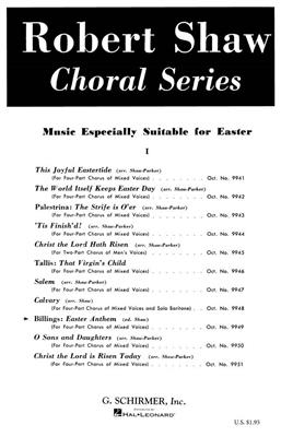 William Billings: Easter Anthem: (Arr. Robert Shaw): Chœur Mixte A Cappella