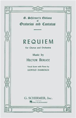 Hector Berlioz: Requiem: (Arr. F Damrosch): Chœur Mixte et Accomp.