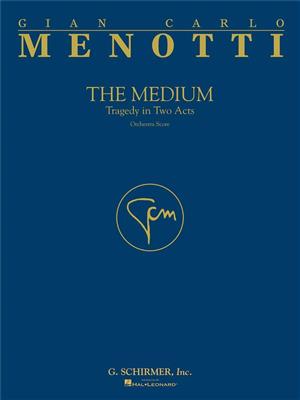 Gian Carlo Menotti: The Medium: Orchestre et Voix