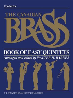 The Canadian Brass: The Canadian Brass Book of Easy Quintets: (Arr. Walter Barnes): Ensemble de Cuivres