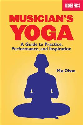Mia Olson: Musician's Yoga