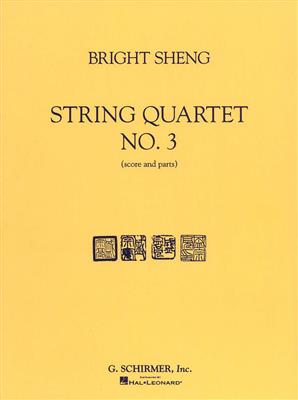 Bright Sheng: String Quartet No. 3: Quatuor à Cordes