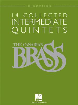 The Canadian Brass: 14 Collected Intermediate Quintets: Ensemble de Cuivres