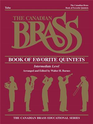 The Canadian Brass: The Canadian Brass Book of Favorite Quintets: (Arr. Henry Charles Smith): Solo pour Tuba