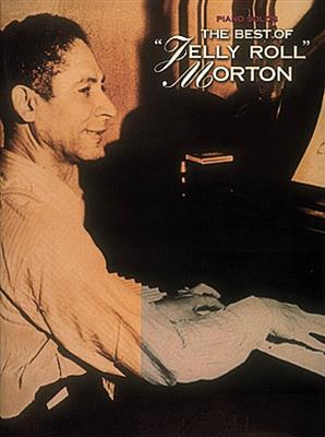 Jelly Roll Morton: The Best Of Jelly Roll Morton Piano Solos: Piano and Accomp.