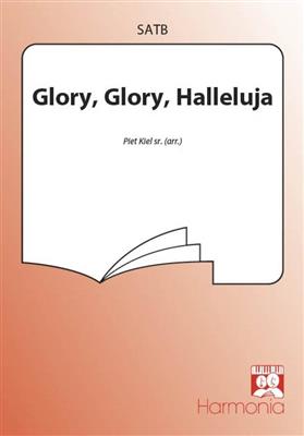 Glory, Glory, Halleluja: (Arr. Piet Kiel Sr.): Chœur Mixte et Accomp.