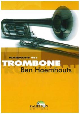 Ben Haemhouts: Warm-Ups For Trombone: Solo pourTrombone