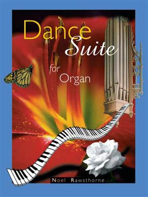 Noel Rawsthorne: Dance Suite for Organ: Orgue