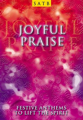 Joyful Praise - SATB: Chœur Mixte et Accomp.