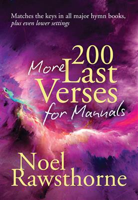 Noel Rawsthorne: 200 More Last Verses for Manuals (Rev. 2015): Orgue