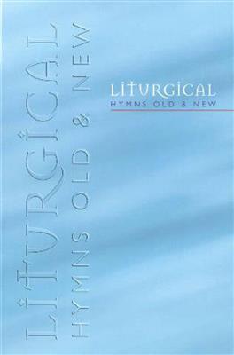 Liturgical Hymns Old & New -Full Music: Chœur Mixte et Piano/Orgue