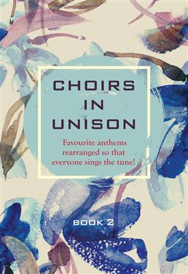 Kevin Mayhew: Choirs In Unison Book 2: Chœur Mixte et Accomp.