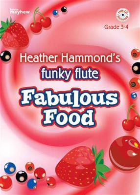 Heather Hammond: Funky Flute - Fabulous Food: Solo pour Flûte Traversière