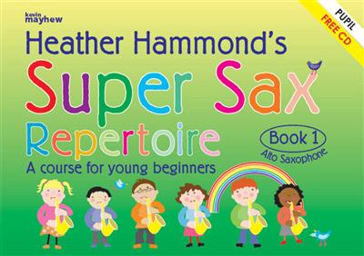 Heather Hammond: Super Sax Repertoire Book 1 - Student Book: Saxophone