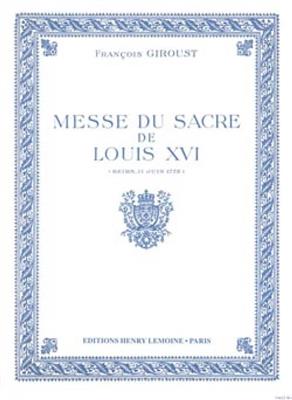 François Giroust: Messe du Sacre de Louis XVI (Messe brève): Chœur Mixte et Ensemble