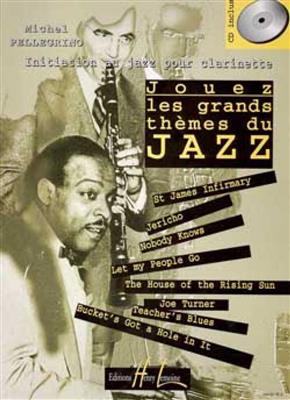 Michel Pellegrino: Jouez les grands thèmes du jazz Vol.1: Solo pour Clarinette