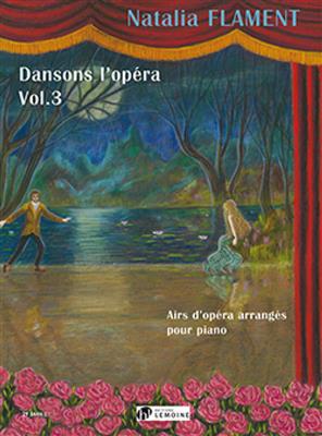 Natalia Flament: Dansons l'opera Vol.3: Solo de Piano