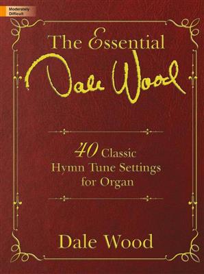 Dale Wood: The Essential Dale Wood: Orgue