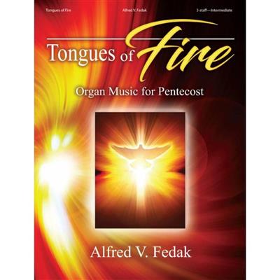 Alfred V. Fedak: Tongues of Fire: Orgue